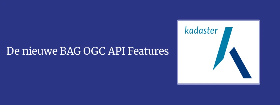 Blog Post: The Land Registry’s New BAG OGC API Features – What Has Changed in 2026?